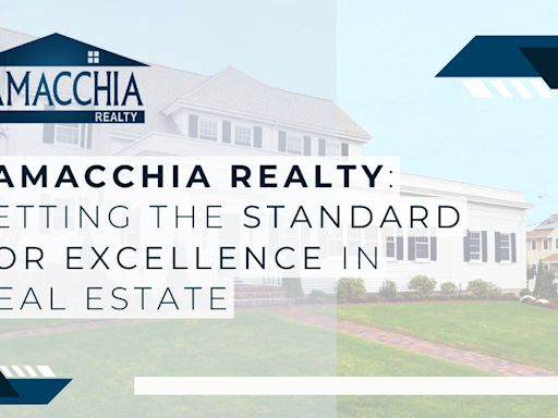 Lamacchia Realty: Setting the Standard for Excellence in Real Estate