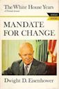 Mandate for Change, 1953-1956: The White House Years