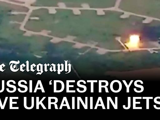 Russian air strike ‘destroys five Ukrainian fighter jets’ at airbase