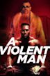 A Violent Man