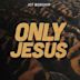 Only Jesus