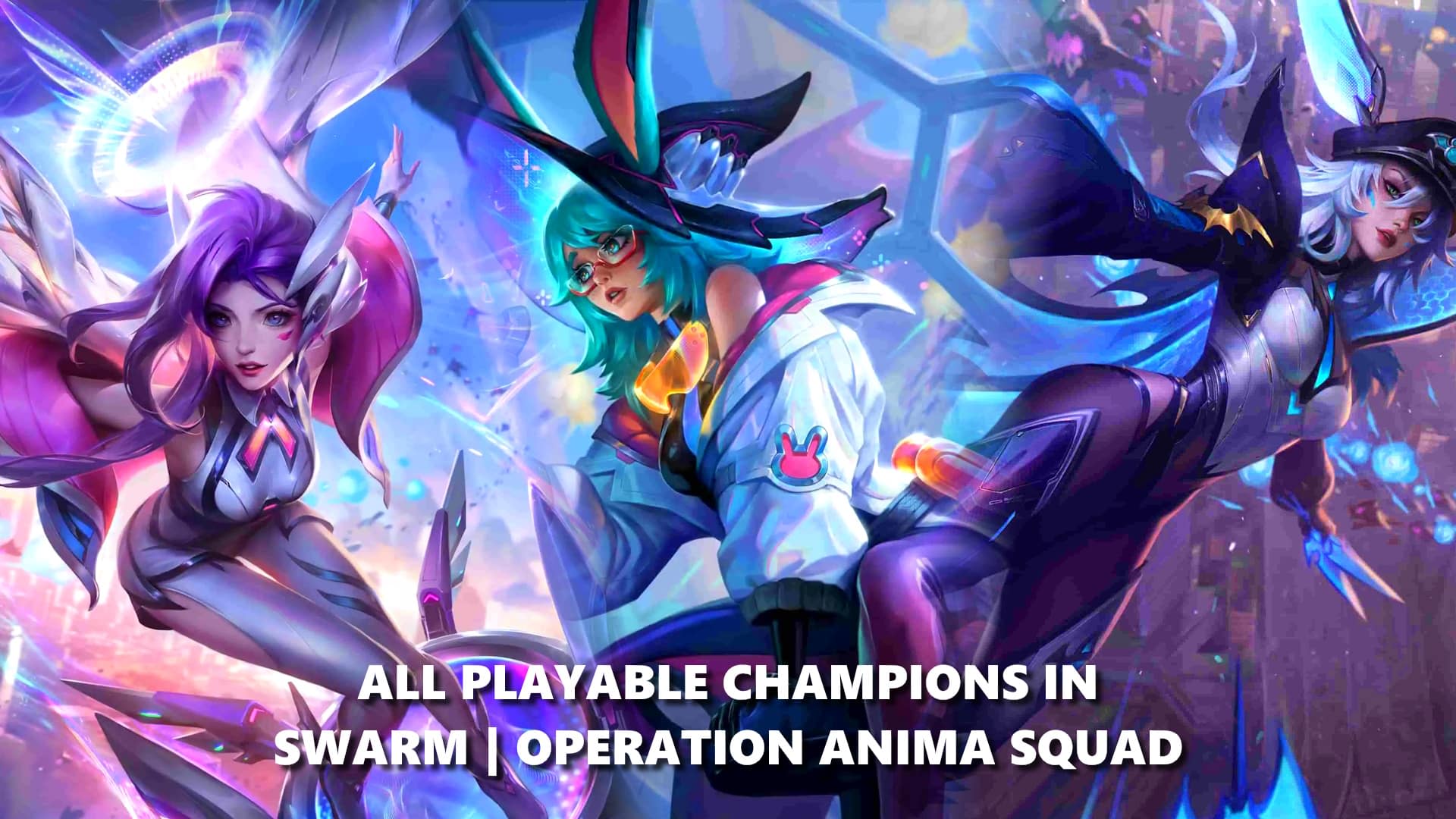 All Playable Champions In The LoL Swarm Anima Squad Event