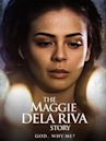The Maggie dela Riva Story: God... Why Me?