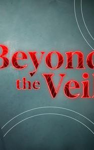 Beyond the Veil