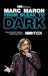 Marc Maron: From Bleak to Dark