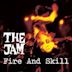 Fire and Skill – The Jam Live