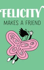 Felicity Makes a Friend