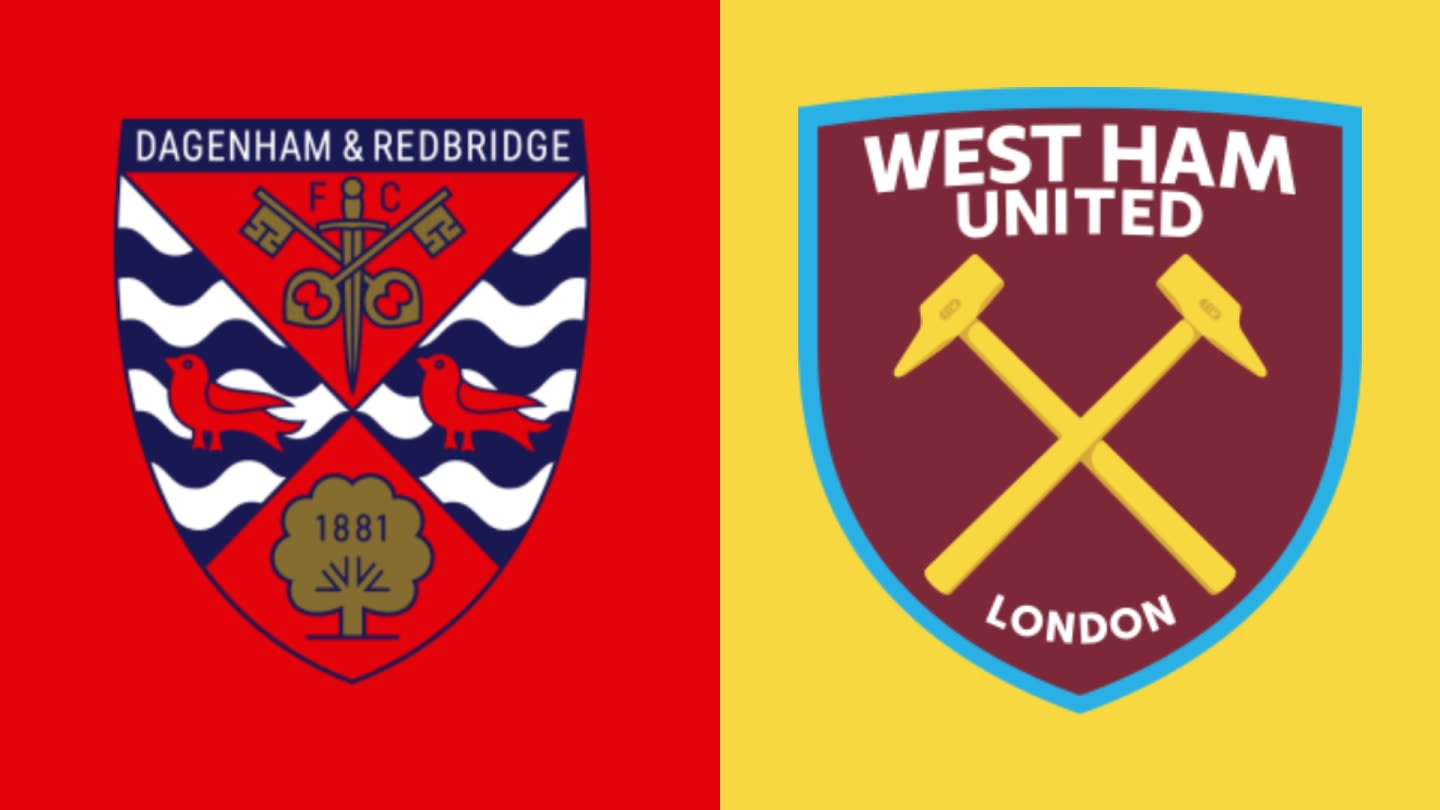 Dagenham & Redbridge vs West Ham: Preview, predictions and lineups