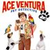 Ace Ventura Jr.: Pet Detective