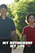 My Retirement, My Life