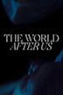 The World After Us