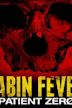 Cabin Fever 3: Patient Zero