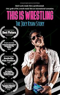 This Is Wrestling: The Joey Ryan Story