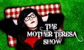 The Mother Teresa Show