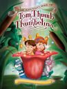 The Adventures of Tom Thumb and Thumbelina