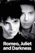 Romeo, Juliet and Darkness