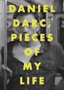 Daniel Darc, Pieces of My Life