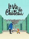 La vie de château