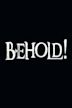 Behold! | Drama, Horror, Thriller