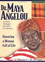 Dr. Maya Angelou as Seen Through the Eyes of America: Honoring a Woman Full of Life