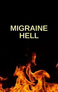 Migraine Hell