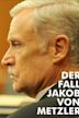 Der Fall Jakob von Metzler