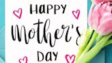 All about Mom: Celebrating Mother's Day Weekend