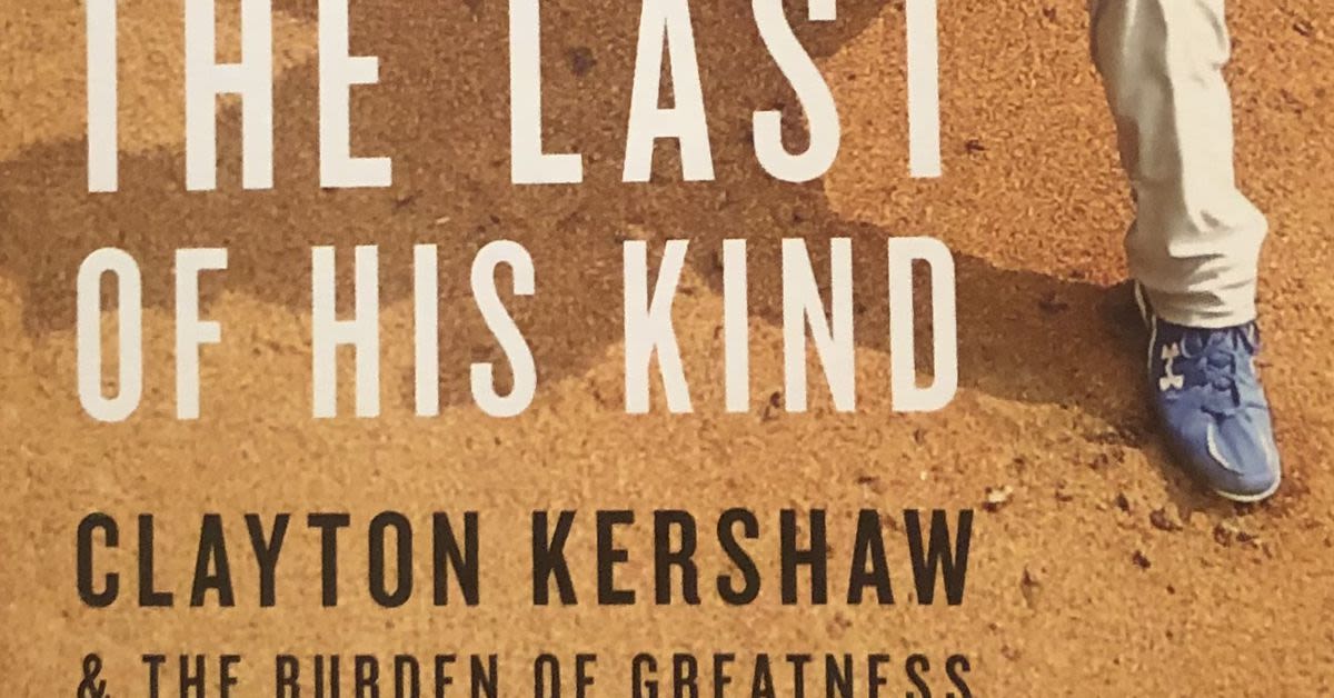 ‘The Last of His Kind: Clayton Kershaw and the Burden of Greatness’ book review