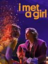 I Met a Girl - La ragazza dei tuoi sogni