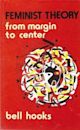 Feminist Theory: From Margin to Center