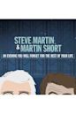 Steve Martin and Martin Short: An Evening You Will Forget for the Rest of Your Life