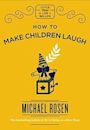 How to Make Children Laugh (Little Ways to Live a Big Life Book 1)