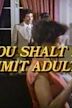 Thou Shalt Not Commit Adultery