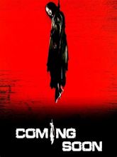 Coming Soon (2008) - Rotten Tomatoes