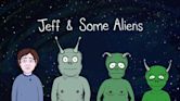 Jeff & Some Aliens