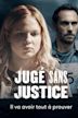 Jugé sans justice