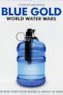 Blue Gold: World Water Wars