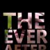 The Ever After