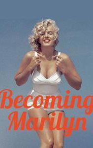 Becoming Marilyn