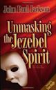 Unmasking the Jezebel Spirit