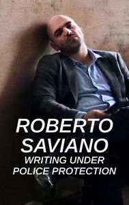 Roberto Saviano: Writing Under Police Protection