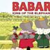 Babar, Rey de los Elefantes