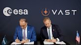 ESA and Vast to study cooperation on future commercial space stations