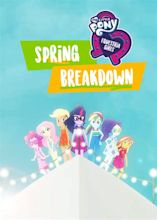 My Little Pony: Equestria Girls - Spring Breakdown (2019) - Posters ...