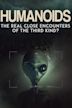 Humanoids: The Real Close Encounters of the Third Kind?