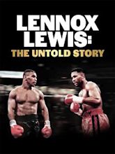 Lennox Lewis: The Untold Story