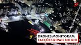 VÍDEO: bandidos usam drones para monitorar e lançar granadas contra rivais no Rio