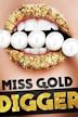 Miss Gold Digger