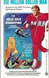 The Six Million Dollar Man: The Solid Gold Kidnapping