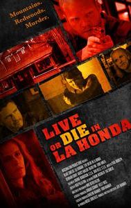 Live or Die in La Honda